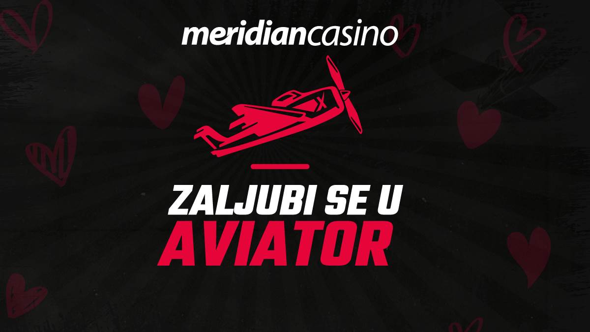  Zaljubi se u Aviator na Meridian online kazinu! 