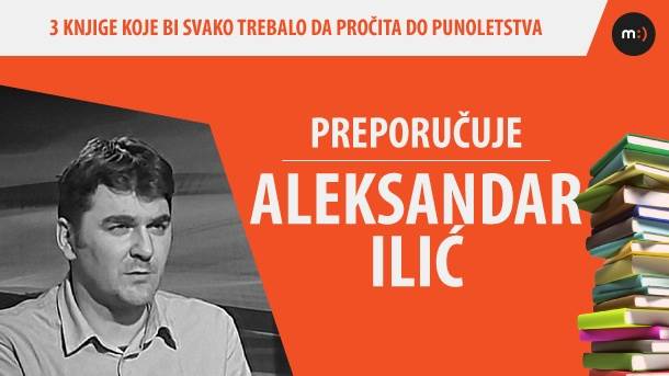  Šta čitati do 18. preporučuje Aleksandar Ilić 