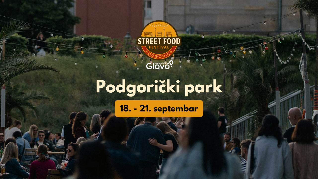  Prvi Street Food Festival u Podgorici od 18. do 21. septembra u Podgoričkom parku 