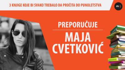  Šta čitati do 18. preporučuje Maja Cvetković 